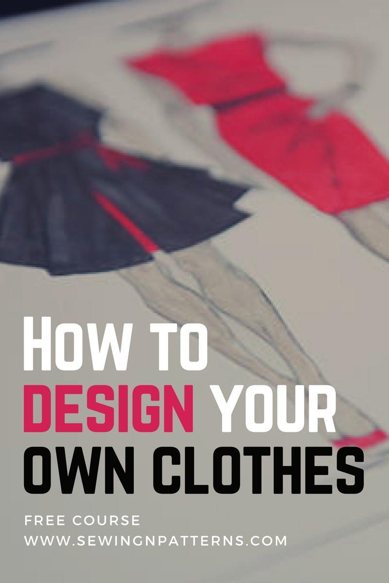 Design your own clothes, dress designs, how to design your own clothes