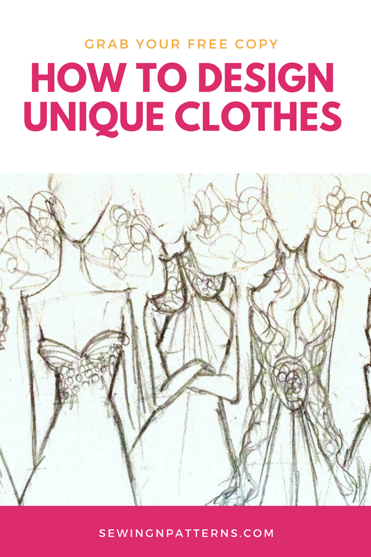 Grab your Free Download and learn how to design unique clothes. clothes design diy, dress design ideas, design a dress, design your own dress, dress design, making clothes.